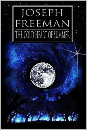 Cold Heart of Summer - Joseph Freeman